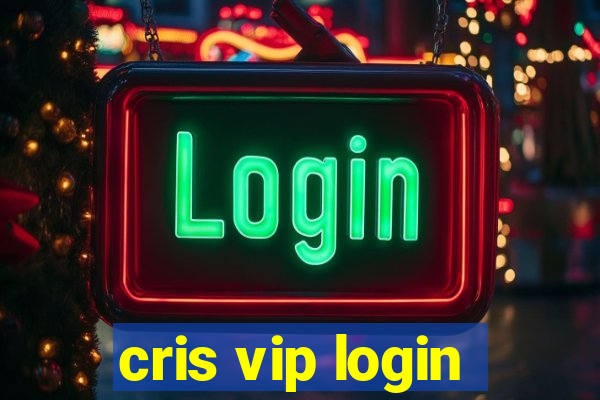 cris vip login